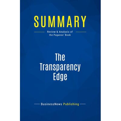 Summary: The Transparency Edge : Review and Analysis of the Pagano's Book - Publicité Summary: The Transparency Edge : Review and Analysis of the Pagano's Book - Publicité