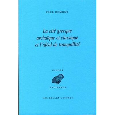 Antique La Cité grecque archaïque et classique et l'idéal de tranquillité - Publicité Antique La Cité grecque archaïque et classique et l'idéal de tranquillité - Publicité