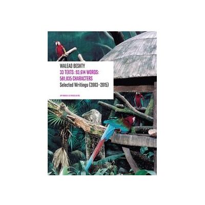 ART 33 texts: 93,614 words: 581,035 characters - selected writings (2003-2015) - Publicité ART 33 texts: 93,614 words: 581,035 characters - selected writings (2003-2015) - Publicité