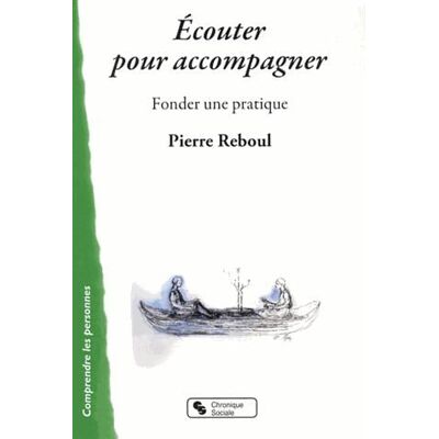 Écouter pour accompagner - fonder une pratique - Publicité Écouter pour accompagner - fonder une pratique - Publicité
