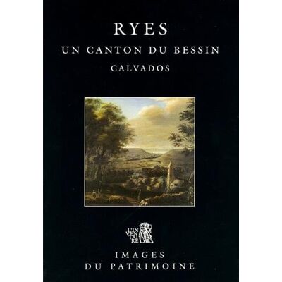 Ryes, un canton du Bessin, Calvados - Publicité Ryes, un canton du Bessin, Calvados - Publicité