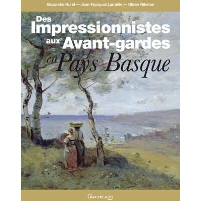 Des impressionnistes aux avant-gardes en pays basque - Publicité Des impressionnistes aux avant-gardes en pays basque - Publicité