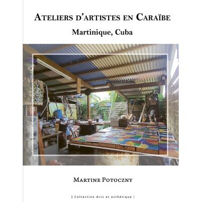 Ateliers d'artistes en Caraïbe : Martinique, Cuba - Publicité Ateliers d'artistes en Caraïbe : Martinique, Cuba - Publicité