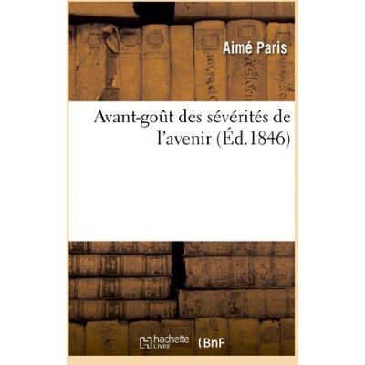 Avant goût des sévérités de l'avenir, ou 16 ans d'une lutte qui n'est pas terminée : et qui amènera infailliblement le triomphe d'une grande idée - Publicité Avant goût des sévérités de l'avenir, ou 16 ans d'une lutte qui n'est pas terminée : et qui amènera infailliblement le triomphe d'une grande idée - Publicité