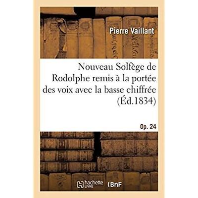 ART Nouveau Solfège de Rodolphe remis à la portée des voix avec la basse chiffrée, op. 24. 2e édition : augmenté d'un traité complet de la musique et de plusieurs autres améliorations - Publicité ART Nouveau Solfège de Rodolphe remis à la portée des voix avec la basse chiffrée, op. 24. 2e édition : augmenté d'un traité complet de la musique et de plusieurs autres améliorations - Publicité