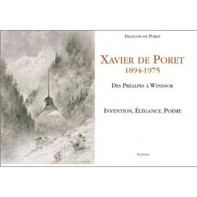 ART Xavier de Poret - 1894-1975 - des Préalpes à Windsor - invention, élégance, poésie - Publicité ART Xavier de Poret - 1894-1975 - des Préalpes à Windsor - invention, élégance, poésie - Publicité