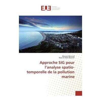 Approche SIG pour l'analyse spatio-temporelle de la pollution marine - Publicité Approche SIG pour l'analyse spatio-temporelle de la pollution marine - Publicité