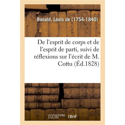 De l'esprit de corps et de l'esprit de parti, suivi de quelques reflexions sur l'ecrit de m. cottu - - Publicité De l'esprit de corps et de l'esprit de parti, suivi de quelques reflexions sur l'ecrit de m. cottu - - Publicité