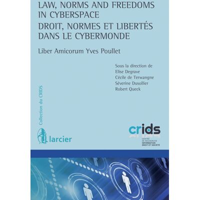 Law, Norms and Freedoms in Cyberspace/Droit, normes et libertés dans le cybermonde - Publicité Law, Norms and Freedoms in Cyberspace/Droit, normes et libertés dans le cybermonde - Publicité