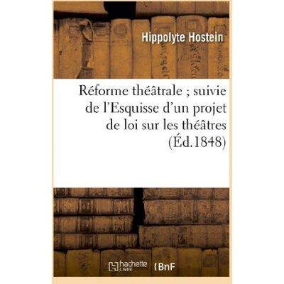 ART Réforme théâtrale suivie de l'Esquisse d'un projet de loi sur les théâtres - Publicité ART Réforme théâtrale suivie de l'Esquisse d'un projet de loi sur les théâtres - Publicité