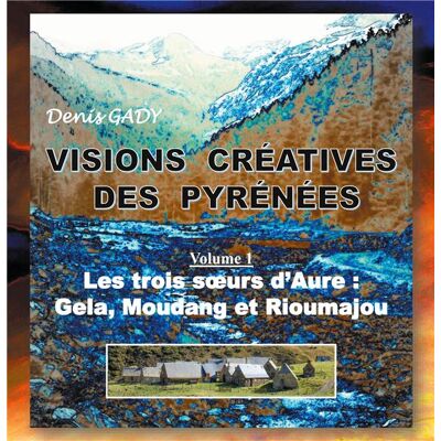 ART Visions creatives des pyrénées - les trois soeurs d'aure : gela, moudang et rioumajou - Publicité ART Visions creatives des pyrénées - les trois soeurs d'aure : gela, moudang et rioumajou - Publicité