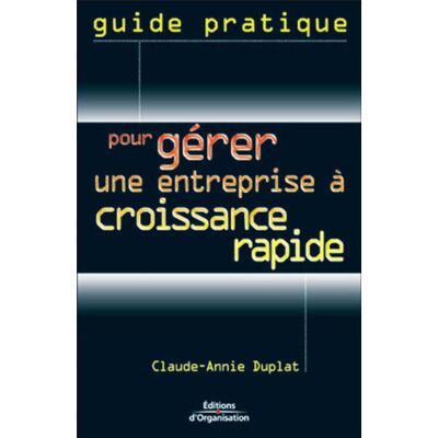 - PAS DE MARQUE - Guide pratique pour gérer une entreprise à croissance rapide - Publicité - PAS DE MARQUE - Guide pratique pour gérer une entreprise à croissance rapide - Publicité
