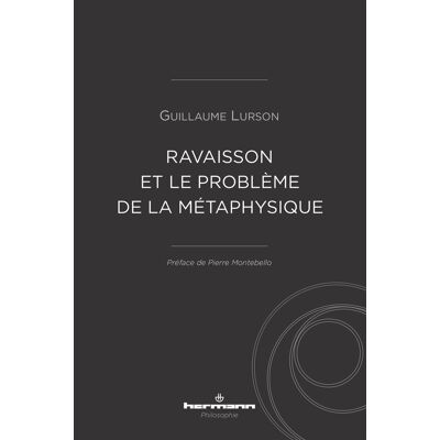 Ravaisson et le problème de la métaphysique - Publicité Ravaisson et le problème de la métaphysique - Publicité