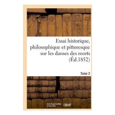 ART Essai historique, philosophique et pittoresque sur les danses des morts. t. 2 - . suivi d'une lettre - Publicité ART Essai historique, philosophique et pittoresque sur les danses des morts. t. 2 - . suivi d'une lettre - Publicité