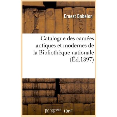 ART Catalogue des camees antiques et modernes de la bibliotheque nationale (ed.1897) - Publicité ART Catalogue des camees antiques et modernes de la bibliotheque nationale (ed.1897) - Publicité