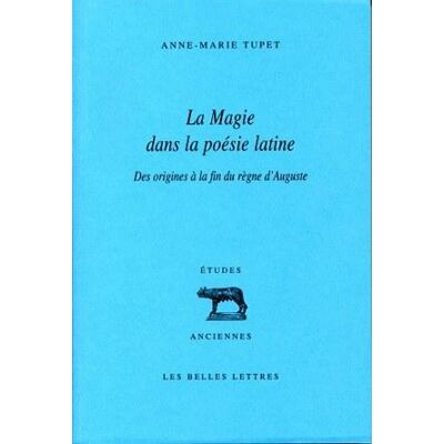 Antique La Magie dans la poésie latine : Des origines à la fin du règne d'Auguste - Publicité Antique La Magie dans la poésie latine : Des origines à la fin du règne d'Auguste - Publicité