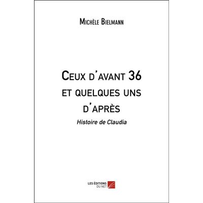 Ceux d'avant 36 et quelques uns d'après : histoire de Claudia - Publicité Ceux d'avant 36 et quelques uns d'après : histoire de Claudia - Publicité