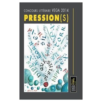 Vega+ Pression(s) - concours litteraire vega 2014 - Publicité Vega+ Pression(s) - concours litteraire vega 2014 - Publicité