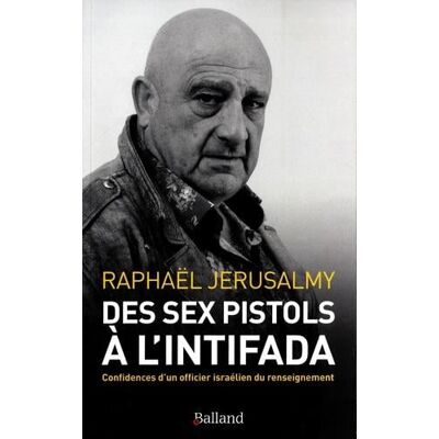 Des Sex Pistols à l'Intifada - confidences d'un officier israélien du renseignement - Publicité Des Sex Pistols à l'Intifada - confidences d'un officier israélien du renseignement - Publicité