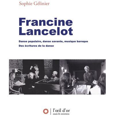 ART Francine Lancelot : Danse populaire, danse savante, musique baroque, des écritures de la danse - Publicité ART Francine Lancelot : Danse populaire, danse savante, musique baroque, des écritures de la danse - Publicité
