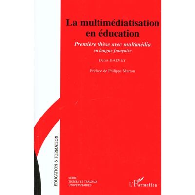 - PAS DE MARQUE - La multimediatisation en éducation - première thèse avec multimedia en langue française - Publicité - PAS DE MARQUE - La multimediatisation en éducation - première thèse avec multimedia en langue française - Publicité