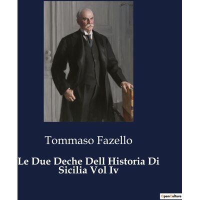 Le Due Deche Dell Historia Di Sicilia Vol Iv : Un viaggio nel cuore della Sicilia medievale - Publicité Le Due Deche Dell Historia Di Sicilia Vol Iv : Un viaggio nel cuore della Sicilia medievale - Publicité