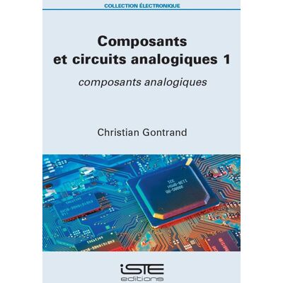Composants et circuits analogiques Tome 1 : Composants analogiques - Publicité Composants et circuits analogiques Tome 1 : Composants analogiques - Publicité