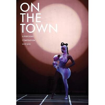 ART On the town : a performa compendium 2016-2021 - Publicité ART On the town : a performa compendium 2016-2021 - Publicité