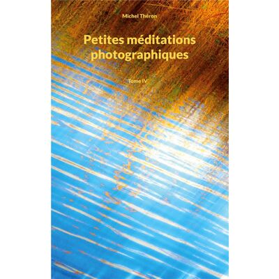 ART Petites méditations photographiques t.4 - Publicité ART Petites méditations photographiques t.4 - Publicité