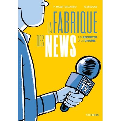 La fabrique des news : Un reporter à la chaîne - Publicité La fabrique des news : Un reporter à la chaîne - Publicité