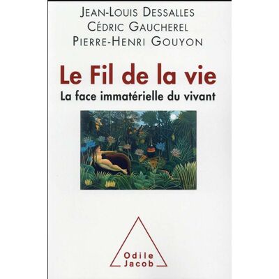 Le fil de la vie - la face immatérielle du vivant - Publicité Le fil de la vie - la face immatérielle du vivant - Publicité
