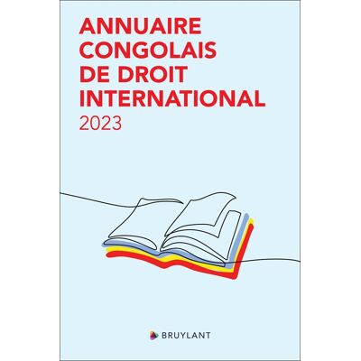 Annuaire congolais de droit international - 2023 - Publicité Annuaire congolais de droit international - 2023 - Publicité