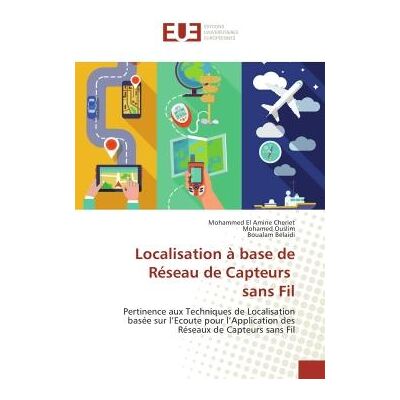 Localisation A base de Reseau de Capteurs sans Fil : Pertinence aux Techniques de Localisation basee sur l'ecoute pour l'Application des Reseaux de Capte - Publicité Localisation A base de Reseau de Capteurs sans Fil : Pertinence aux Techniques de Localisation basee sur l'ecoute pour l'Application des Reseaux de Capte - Publicité