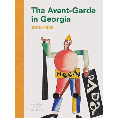 The avant-garde in Georgia : 1900-1936 - Publicité The avant-garde in Georgia : 1900-1936 - Publicité