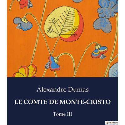 LE COMTE DE MONTE-CRISTO Tome III : Trahison et vengeance dans le Marseille du XIXe siècle - Publicité LE COMTE DE MONTE-CRISTO Tome III : Trahison et vengeance dans le Marseille du XIXe siècle - Publicité