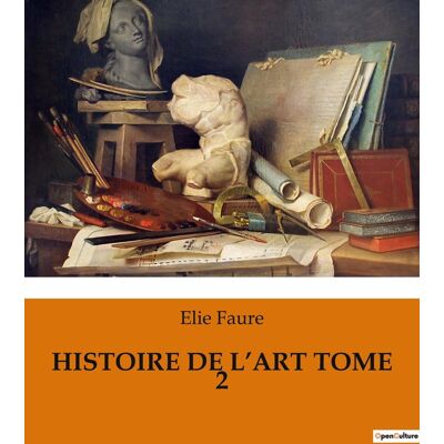 HISTOIRE DE L'ART TOME 2 : Les métamorphoses de l'art à travers les siècles - Publicité HISTOIRE DE L'ART TOME 2 : Les métamorphoses de l'art à travers les siècles - Publicité