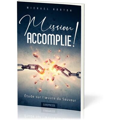 Mission accomplie ! : Étude sur l'oeuvre du Sauveur - Publicité Mission accomplie ! : Étude sur l'oeuvre du Sauveur - Publicité