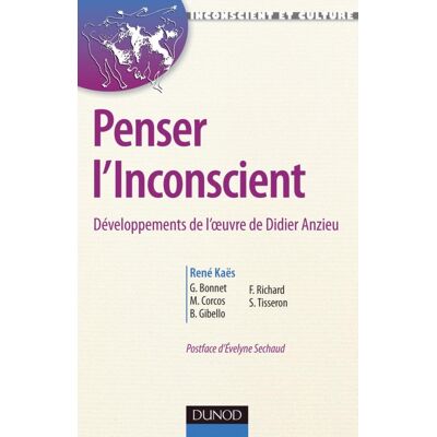 Penser l'inconscient - Développements de l'oeuvre de Didier Anzieu - Publicité Penser l'inconscient - Développements de l'oeuvre de Didier Anzieu - Publicité