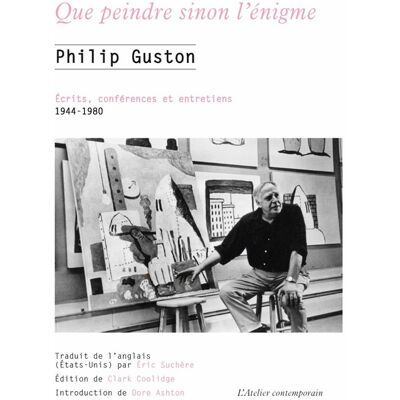 ART Que peindre sinon l'énigme : écrits, conférences et entretiens - Publicité ART Que peindre sinon l'énigme : écrits, conférences et entretiens - Publicité