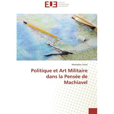 Politique et art militaire dans la pensee de machiavel - Publicité Politique et art militaire dans la pensee de machiavel - Publicité