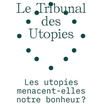 ART Le tribunal des utopies - Publicité ART Le tribunal des utopies - Publicité