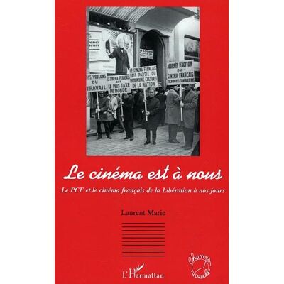 ART Le cinéma est à nous : Le PCF et le cinéma français de la Libération à nos jours - Publicité ART Le cinéma est à nous : Le PCF et le cinéma français de la Libération à nos jours - Publicité