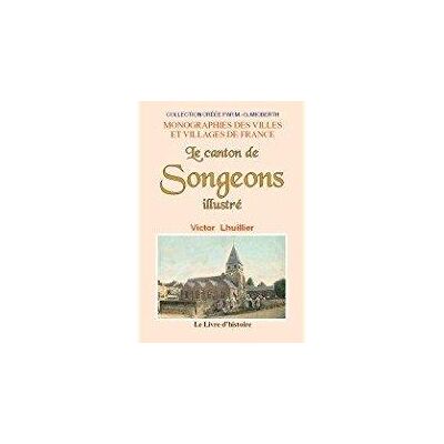 Le canton de Songeons illustré - Publicité Le canton de Songeons illustré - Publicité