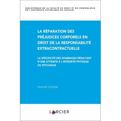 La réparation des préjudices corporels en droit de la responsabilité extracontractuelle - La spécifi - Publicité La réparation des préjudices corporels en droit de la responsabilité extracontractuelle - La spécifi - Publicité