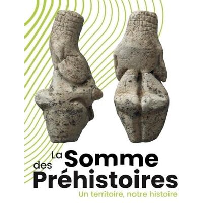 ART La somme des préhistoires : Un territoire, notre histoire - Publicité ART La somme des préhistoires : Un territoire, notre histoire - Publicité