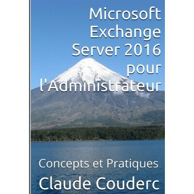 Microsoft exchange server 2016 pour l'administrateur, concepts et pratiques - Publicité Microsoft exchange server 2016 pour l'administrateur, concepts et pratiques - Publicité