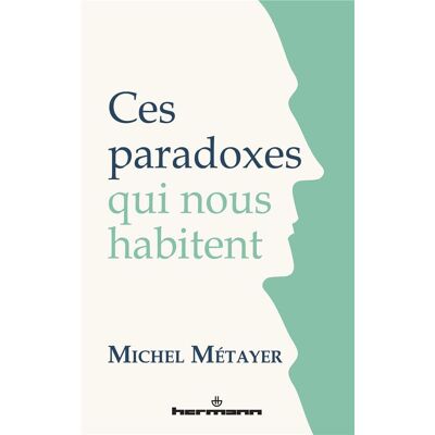 Ces paradoxes qui nous habitent - Publicité Ces paradoxes qui nous habitent - Publicité