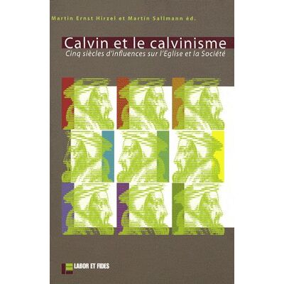 et le calvinisme - cinq siecles d'influences sur l'eglise et la societe - Publicité et le calvinisme - cinq siecles d'influences sur l'eglise et la societe - Publicité