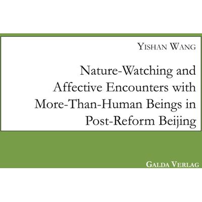 ART Nature-Watching and Affective Encounters with More-Than-Human Beings in Post-Reform Beijing - Publicité ART Nature-Watching and Affective Encounters with More-Than-Human Beings in Post-Reform Beijing - Publicité