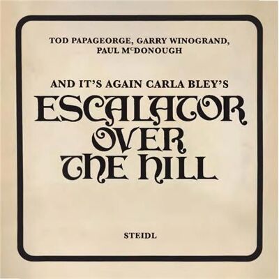 ART Tod Papageorge and it's again : Carla Bley's escalator over the hill - Publicité ART Tod Papageorge and it's again : Carla Bley's escalator over the hill - Publicité